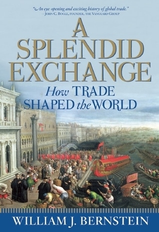 A Splendid Exchange - William J. Bernstein