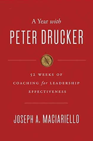 A Year with Peter Drucker - Joseph A. Maciariello