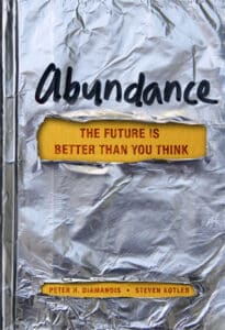 Abundance - Peter H. Diamandis and Steven Kotler