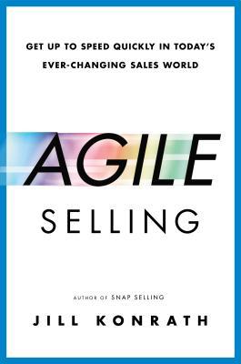 Agile Selling - Jill Konrath