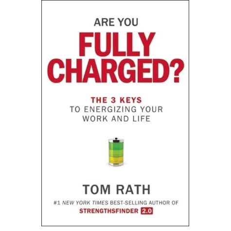 Are You Fully Charged? - Tom Rath