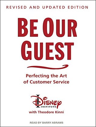 Be Our Guest - Disney Institute and Theodore Kinni