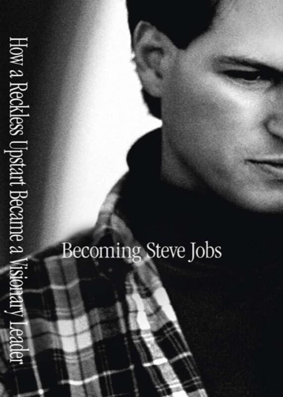 Becoming Steve Jobs - Brent Schlender and Rick Tetzeli