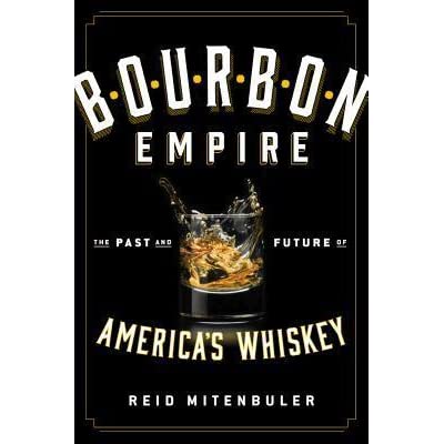 Bourbon Empire - Reid Mitenbuler