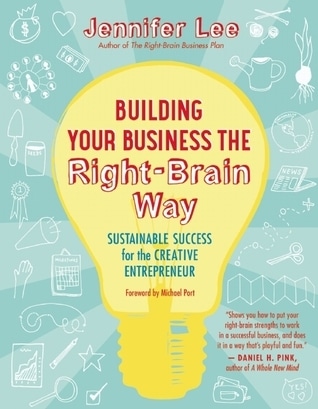 Building Your Business the Right-Brain Way - Jennifer Lee