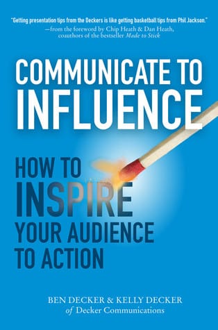 Communicate to Influence - Ben Decker & Kelly Decker