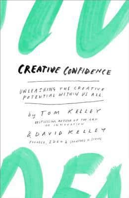 Creative Confidence - Tom and David Kelley