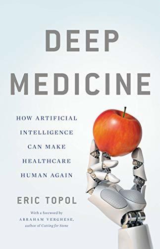 Deep Medicine - Eric Topol