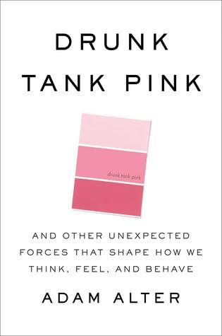 Drunk Tank Pink - Adam Alter