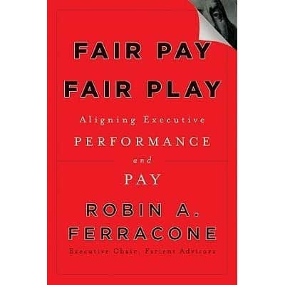 Fair Pay Fair Play - Robin A. Ferracone