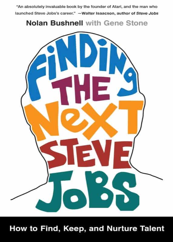 Finding the Next Steve Jobs - Nolan Bushnell