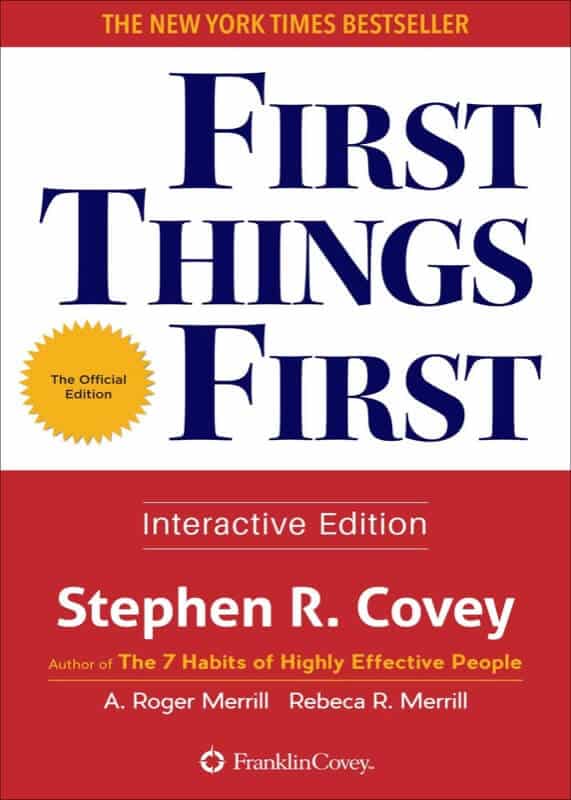 First Things First - Stephen R. Covey