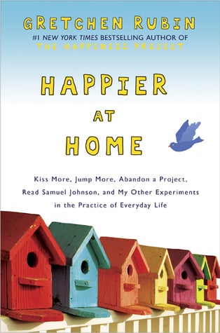 Happier at Home - Gretchen Rubin