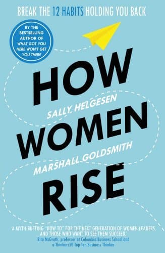 How Women Rise - Sally Helgesen and Marshall Goldsmith