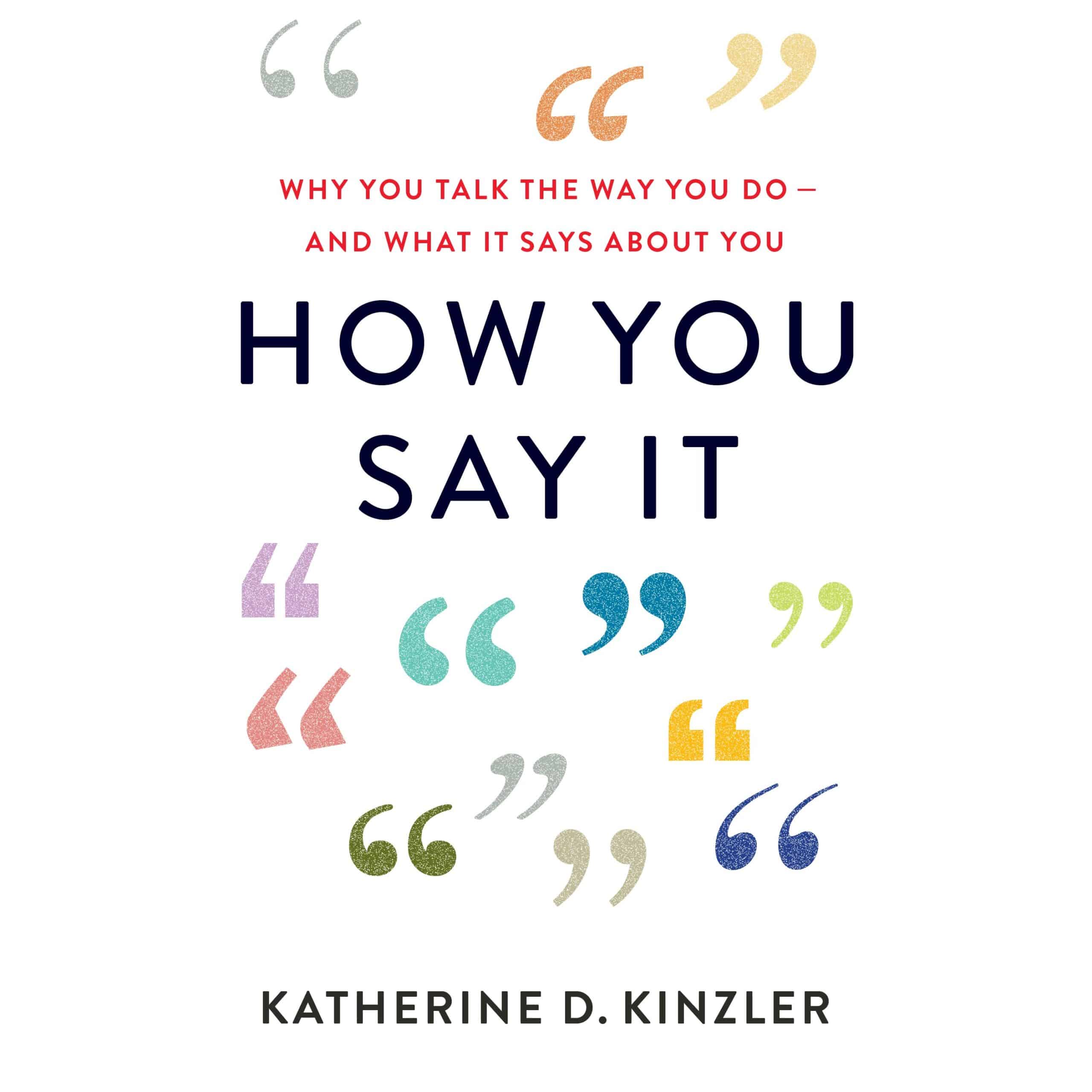 How You Say It - Katherine D. Kinzler