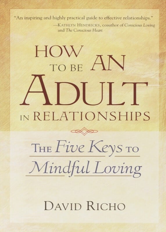 How to Be an Adult in Relationships - David Richo