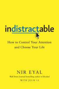 Indistractable - Nir Eyal