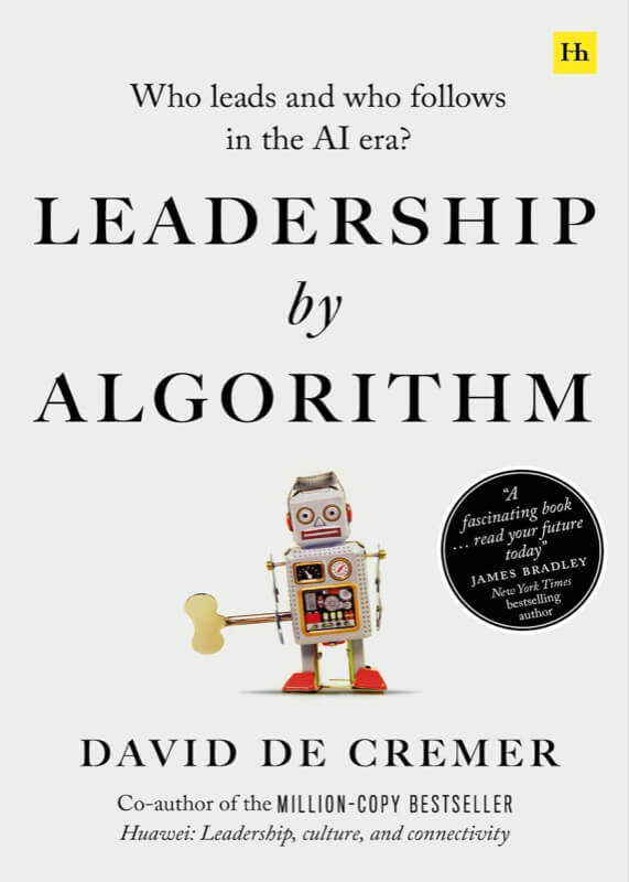 Leadership by Algorithm - David De Cremer