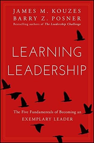 Learning Leadership - James Kouzes and Barry Posner