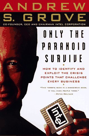 Only the Paranoid Survive - Andrew S. Grove