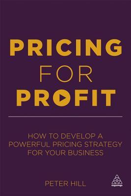 Pricing For Profit - Peter Hill