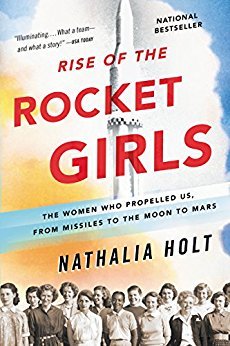 Rise of the Rocket Girls - Nathalia Holt