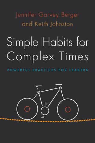Simple Habits for Complex Times - Jennifer Garvey Berger and Keith Johnston