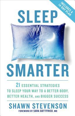 Sleep Smarter - Shawn Stevenson