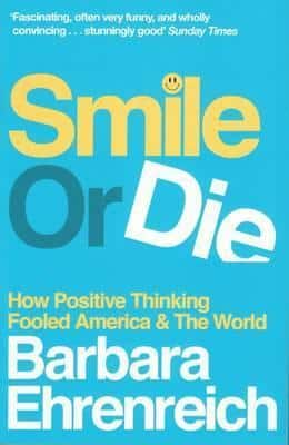 Smile or Die - Barbara Ehrenreich