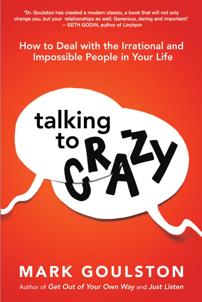 Talking to Crazy - Mark Goulston