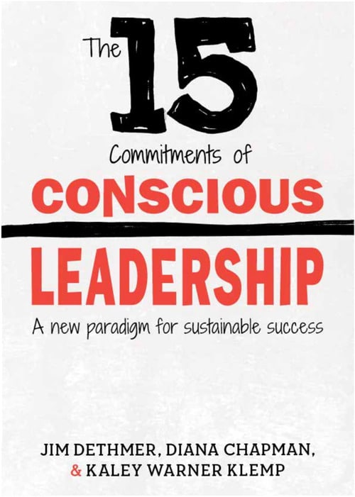 The 15 Commitments of Conscious Leadership - Jim Dethmer
