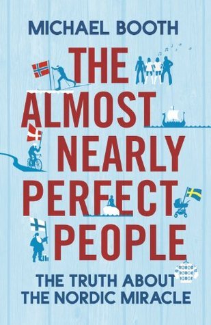 The Almost Nearly Perfect People - Michael Booth