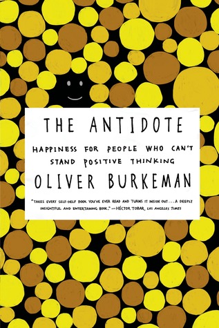The Antidote - Oliver Burkeman