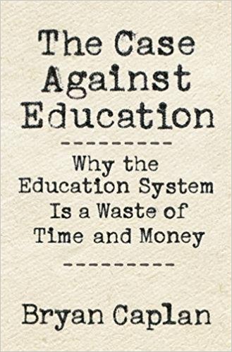 The Case Against Education - Bryan Caplan