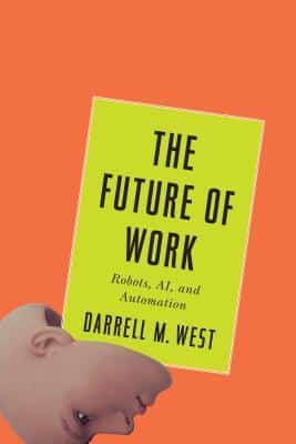 The Future of Work - Darrell M. West