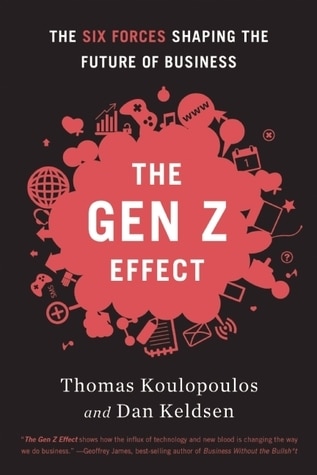 The Gen Z Effect - Thomas Koulopoulus and Dan Keldsen