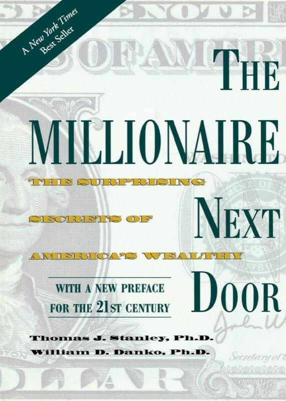 The Millionaire Next Door - Thomas J. Stanley and William D. Danko