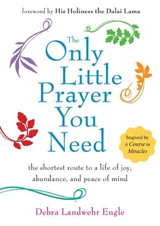 The Only Little Prayer You Need - Debra Landwehr Engle
