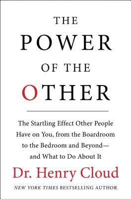 The Power of the Other - Dr. Henry Cloud
