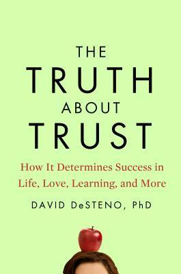 The Truth About Trust - David DeSteno