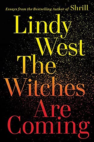 The Witches Are Coming - Lindy West