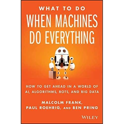 What To Do When Machines Do Everything - Malcolm Frank