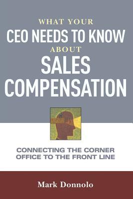 What Your CEO Needs to Know About Sales Compensation -