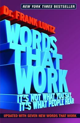 Words That Work - Dr. Frank Luntz