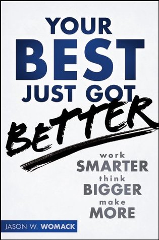 Your Best Just Got Better - Jason W. Womack